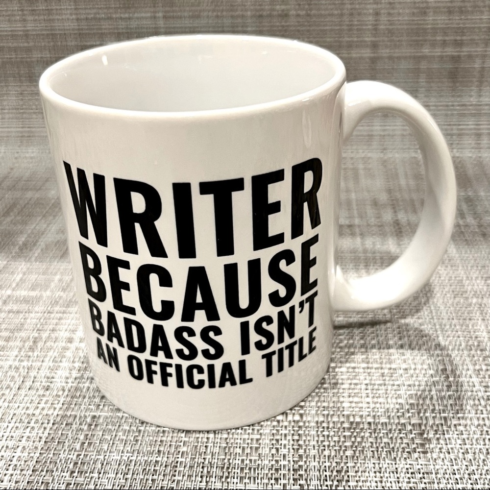 Funny Sarcastic Badass Writer Coffee Tea Mug